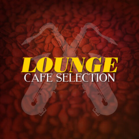 Lounge Cafe Selection