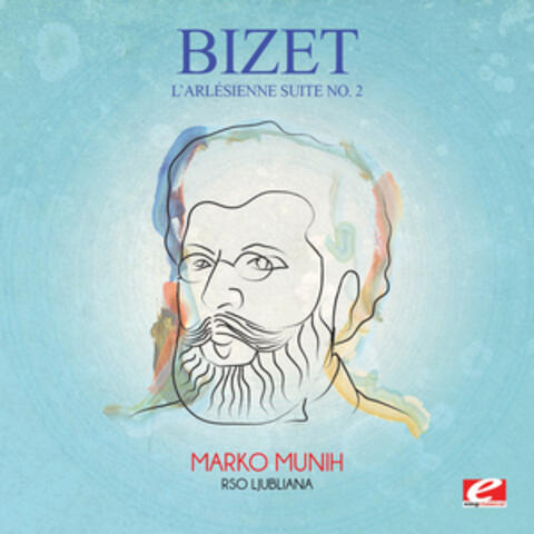 Bizet: L'arlésienne Suite No. 2 (Incomplete) [Digitally Remastered]