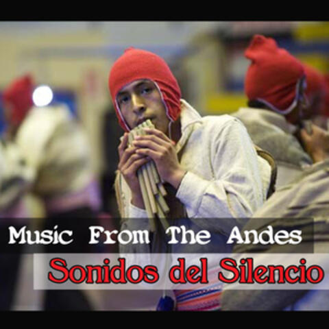 Music From The Andes - Sonidos del Silencio