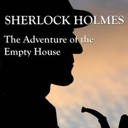 Sherlock Holmes: The Adventure of the Empty House, Pt. 1