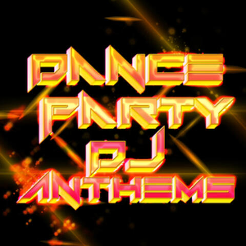 Dance Party DJ Anthems
