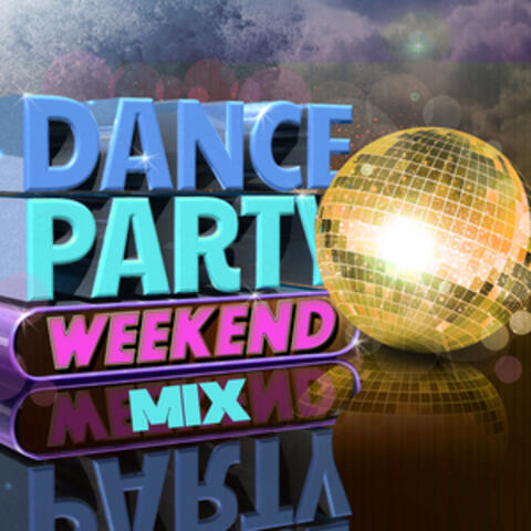 Dance Party Weekend Mix