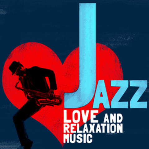 Jazz: Love and Relaxation Music