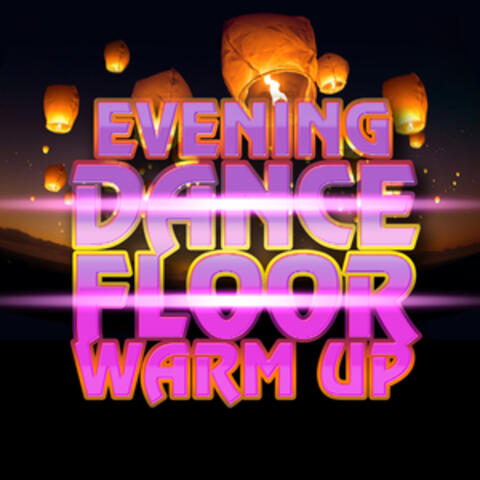 Evening Dancefloor Warm Up