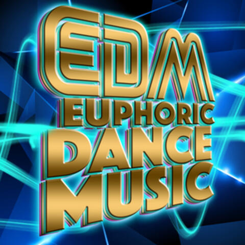 EDM Euphoric Dance Music
