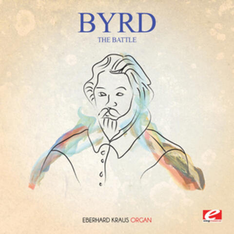 Byrd: The Battle (Digitally Remastered)