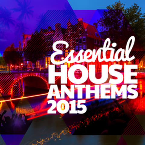 Essential House Anthems 2015