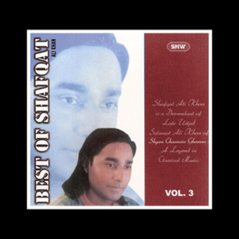 Best of Shafqat Ali Khan, Vol. 3