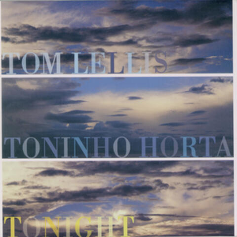 Tom Lellis & Toninho Horta