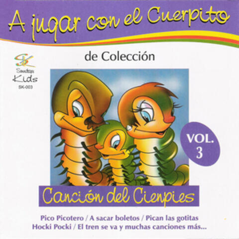 A Jugar Con el Cuerpito de Colección: Canción del Cienpiés, Vol. 3