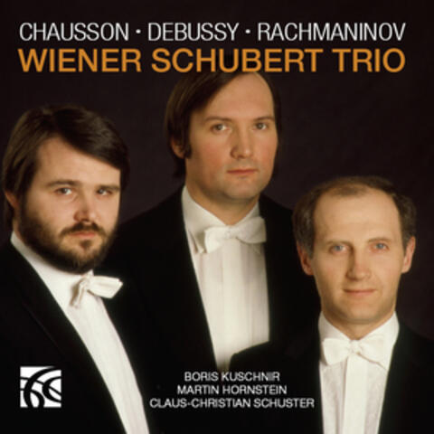 Chausson, Debussy & Rachmaninoff: Piano Trios
