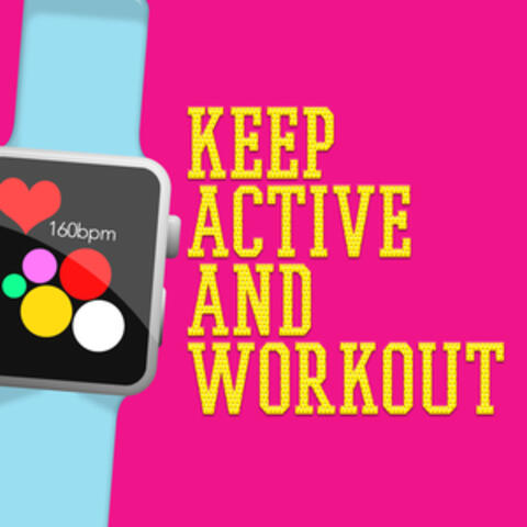 Keep Active and Workout