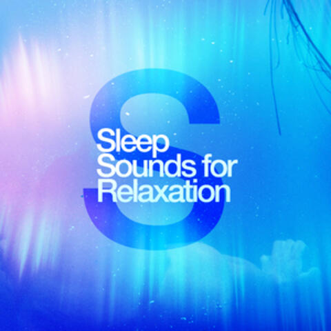 Sleep Sounds for Relaxation