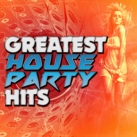 Greatest House Party Hits