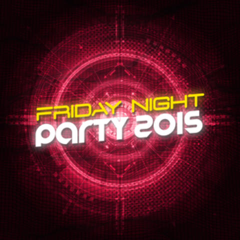 Friday Night Party: 2015