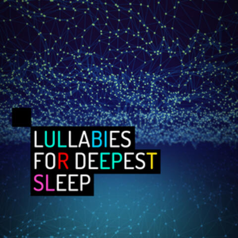 Lullabies for Deepest Sleep