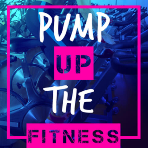 Pump up the Fitness