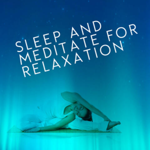 Sleep and Meditate for Relaxation