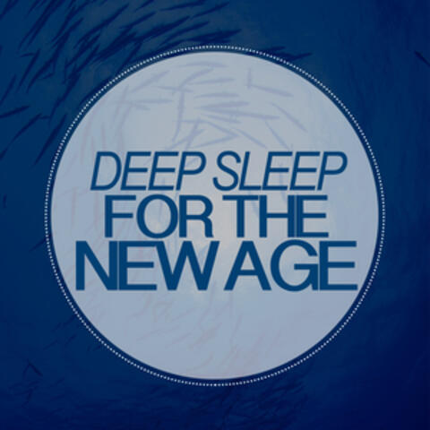 Deep Sleep for the New Age