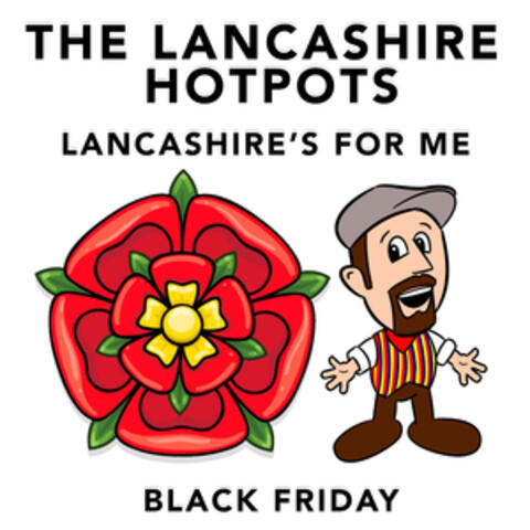 Lancashire's for Me / Black Friday
