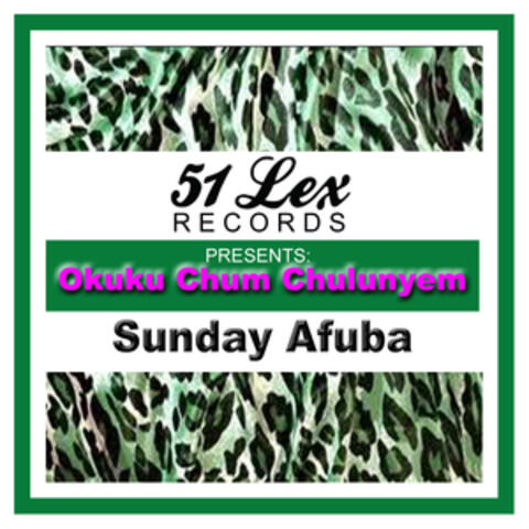 51 Lex Presents Okuku Chum Chulunyem