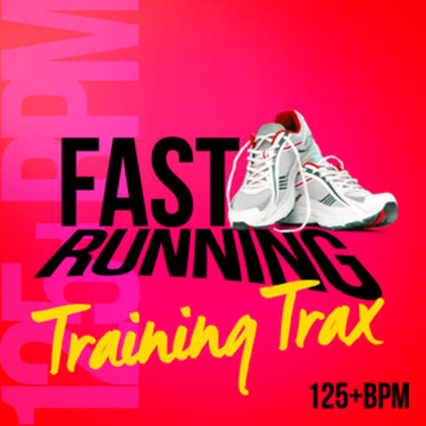Fast Running Training Trax (125+ BPM)