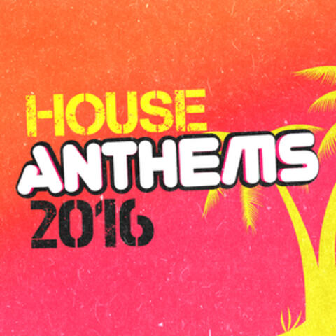 House Anthems: 2016