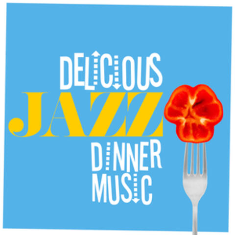 Delicious Jazz Dinner Music
