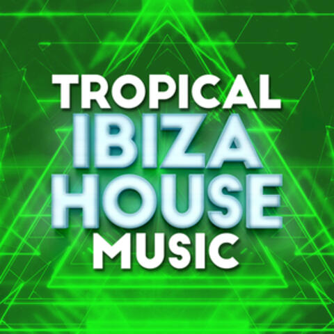 Tropical Ibiza House Music