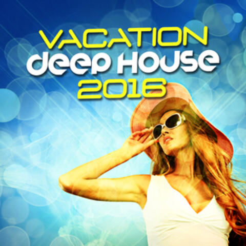 Vacation Deep House 2016