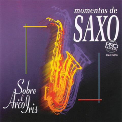 Momentos de Saxo Sobre el Arco Iris