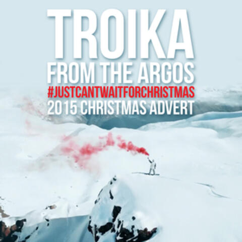 Troika (From The "Argos - Just Can't Wait for Christmas" 2015 Christmas T.V. Advert)