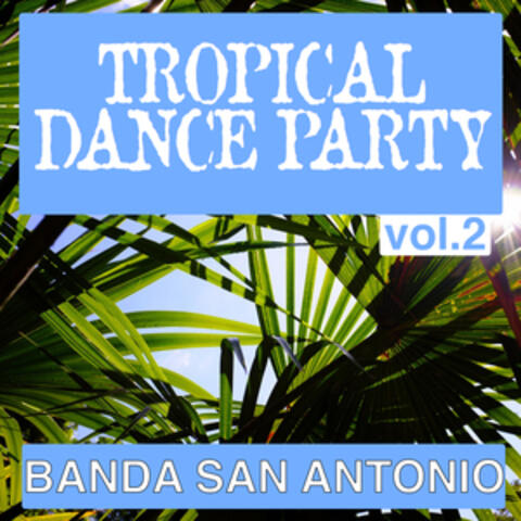Tropical Dance Party, Vol 2