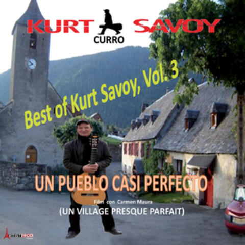 Best Of Kurt Savoy, Vol. 3: Un Pueblo Casi Perfecto