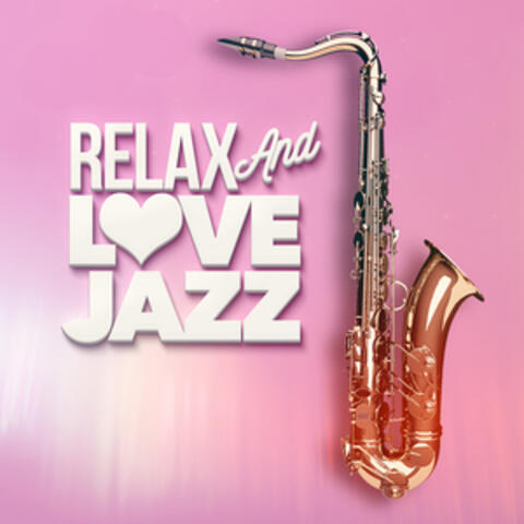 Relax and Love Jazz
