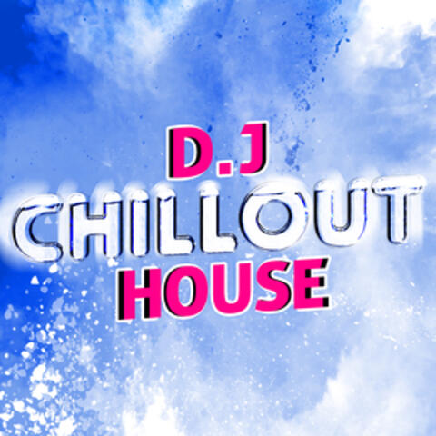 D.J Chillout House