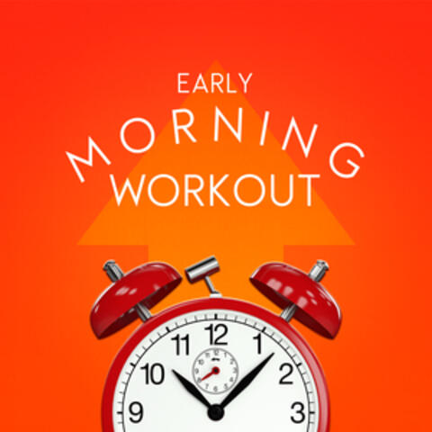Early Morning Workout