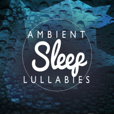 Ambient Sleep Lullabies