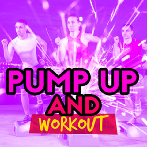 Pump up and Workout
