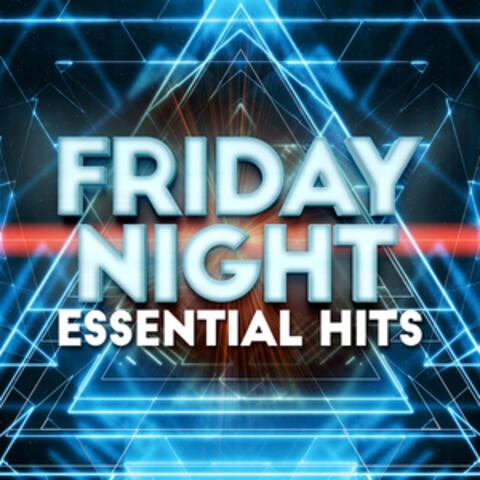 Friday Night: Essential Hits