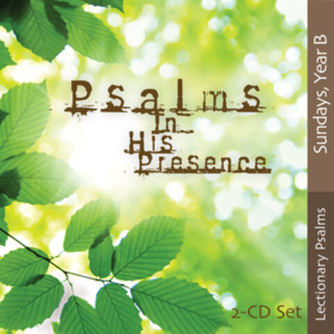 Psalms in His Presence - Year B