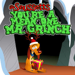 You’re A Mean One, Mr. Grinch