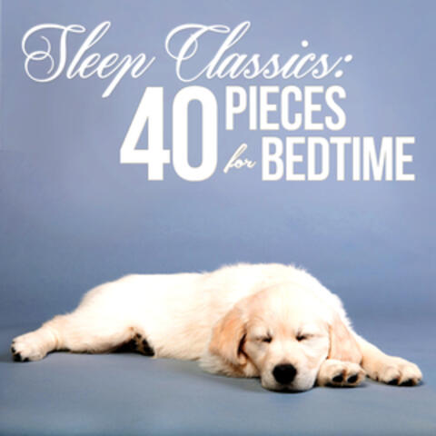 Sleep Classics: 40 Pieces for Bedtime