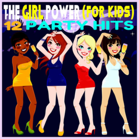 The Girl Power (For Kids) - 12 Party Hits