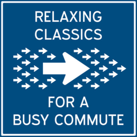 Relaxing Classics for a Busy Commute