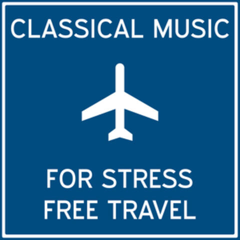 Classical Music for Stress Free Travel