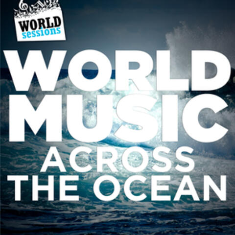 World Music Across the Ocean