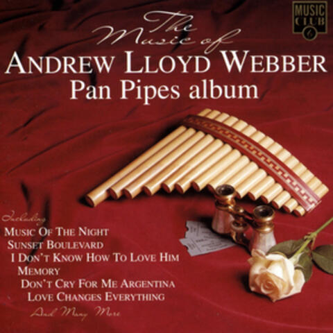 The Music of Andrew Lloyd Webber - Pan Pipes Album