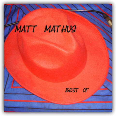 Matt Mathus Best Of