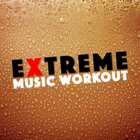 Extreme Music Workout
